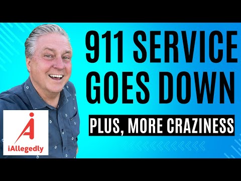 911 Service Goes Down!! - Plus, More Craziness!