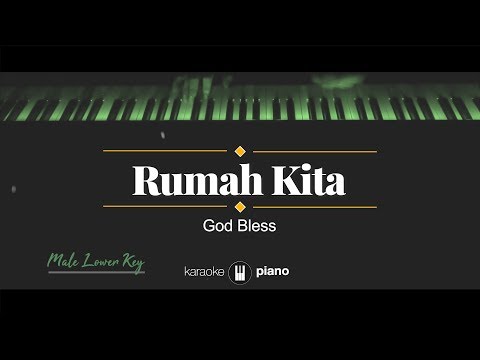 Rumah kita (MALE LOWER KEY) God Bless (KARAOKE PIANO)