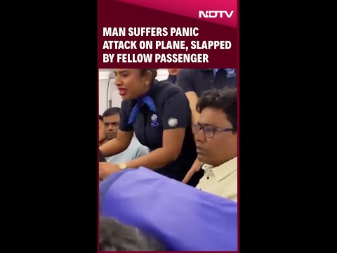 Man Suffers Panic Attack On Plane, Slapped By Fellow Passenger