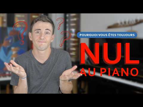 Pourquoi vous êtes toujours nul au piano ? (et comment y remédier) 🎹