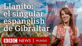 Llanito: el singular espanglish que se habla en Gibraltar