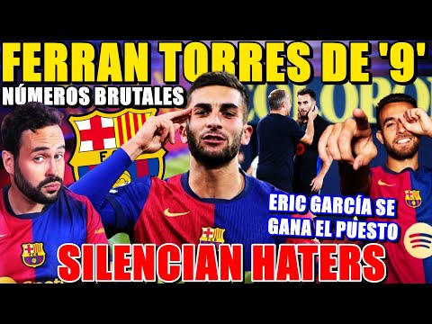 🔥¡FERRAN TORRES se QUEDA como '9'! GRANDES NÚMEROS - ERIC GARCÍA se GANA el PUESTO ¡CALLAN BOCAS!