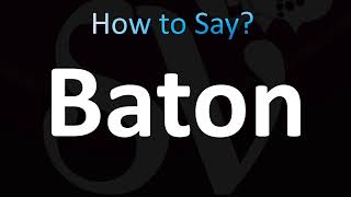 How to Pronounce Baton (CORRECTLY!)
