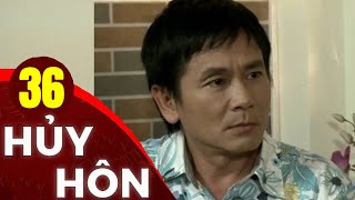 HỦY HÔN - TẬP 36 | PVTV | PHIM TÌNH CẢM VIỆT NAM 2025