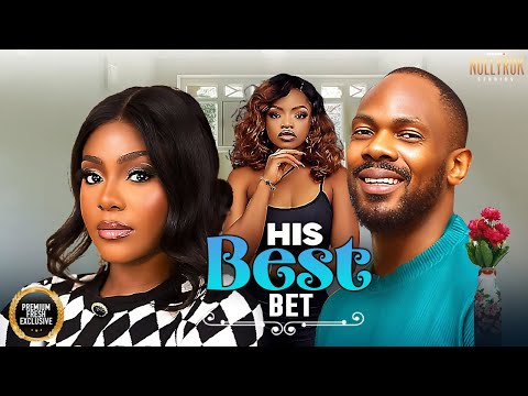HIS BEST BET (DANIEL ETIM EGO NWOSU OMECH OKO) - Nigerian Movies 2025 latest full movies