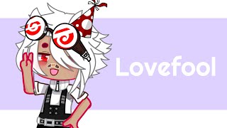 [MEME] Lovefool || Bday gift for @name_lessT_T