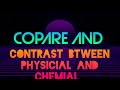 Comparing Physical and Chemical Properties