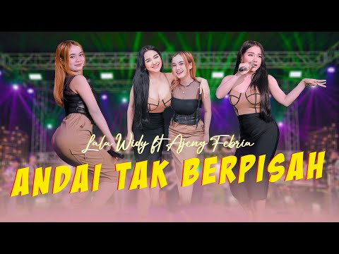 Lala Widy ft Ajeng Febria - ANDAI TAK BERPISAH (Official Music Video ANEKA SAFARI)