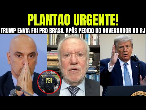 PLANTÃO URGENTE! TRUMP MANDA FBI AO BRASIL APÓS PEDIDO DO GOVERNADOR DO RIO! MORAES EM DESESPERO