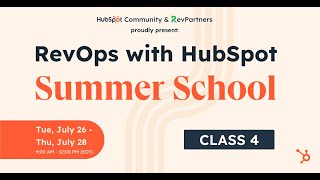 RevOps with HubSpot Summer School | Class 4: The Data Model (Part 2) & Math Model