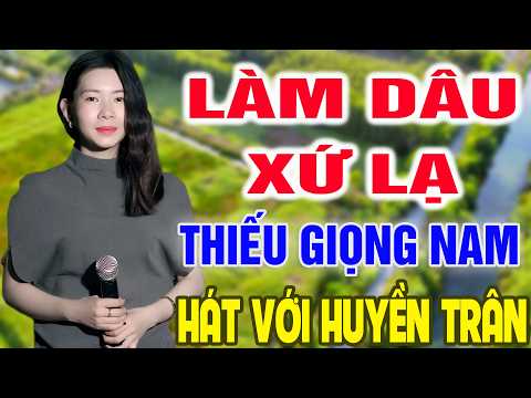 Karaoke Làm Dâu Xứ Lạ ➤ Song Ca Cùng Huyền Trân ➤ Karaoke Thiếu Giọng Nam