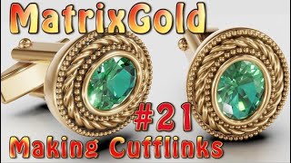 #21 MatrixGold Making Cufflinks