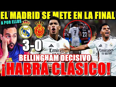 El MADRID a la FINAL tras TUMBAR 3-0 al MALLORCA ¡HABRÁ CLÁSICO! BELLINGHAM DECISIVO y TANGANA