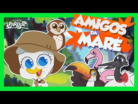 Turma do Parque - Amigos da Maré  [Parque Arvorar] [Música Infantil]