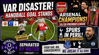 Handball Chaos, Arsenal Glory & Spurs Survival Fight