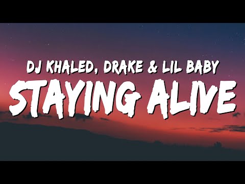 DJ Khaled - STAYING ALIVE (Lyrics) ft. Drake & Lil Baby