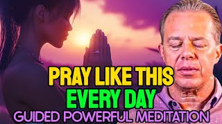 Dr  Joe Dispenza – You Must PRAY LIKE THIS To See Your Life TRANSFORM In 2025