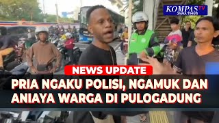 2 Pria Ngaku Polisi Ngamuk dan Aniaya Warga di Pulogadung
