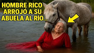 HOMBRE RICO ARROJÓ A SU abuela ENFERMA AL RÍO, PERO EL CABALLO VIEJO HACE ALGO INESPERADO