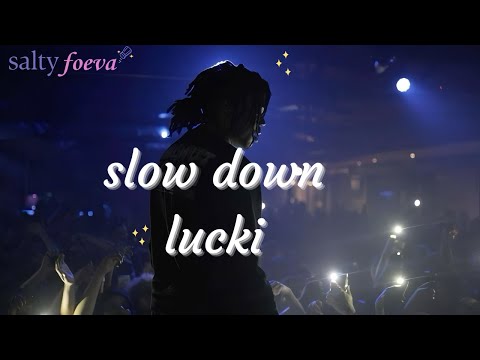 slow down - lucki (lyrics)