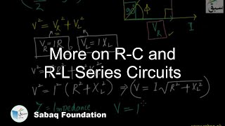 More on R-C and R-L Series Circuits