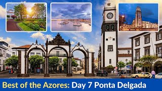 Discovering Paradise: A Day in Ponta Delgada, São Miguel Island | Azores Travel Guide