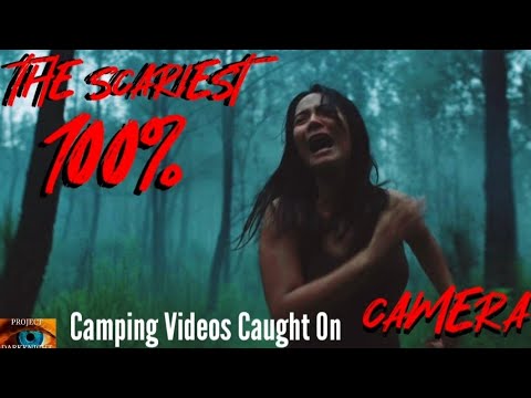 Scariest Camping Videos Caught On Camera: Forest Encounters: WARNING