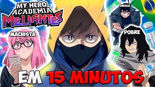 MY HERO ACADEMIA DE MELIANTES EM 15 MINUTOS (PARÓDIA REDUBLAGEM)