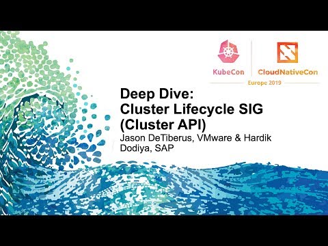 Deep Dive: Cluster Lifecycle SIG (Cluster API)