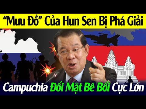 TRANH CHẤP BIÊN GIỚI THÁI LAN – CAMPUCHIA: MƯU ĐỒ LỚN CỦA HUN SEN ĐƯỢC PHÁ GIẢI