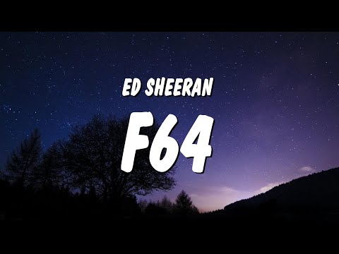 Ed Sheeran - F64 (Lyrics)