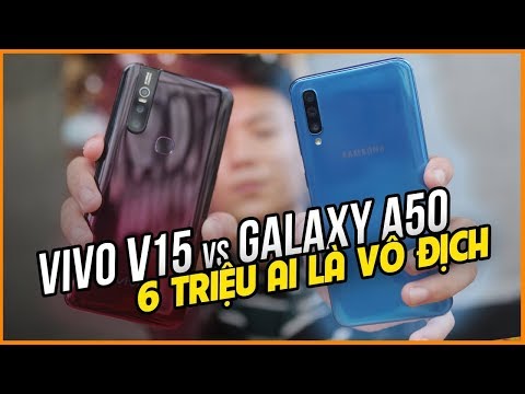 (VIETNAMESE) Vivo V15 vs Galaxy A50 - 6 triệu ai là vô địch?