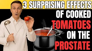 Men Over 60: 3 Surprising Effects of Cooked Tomatoes on the Prostate