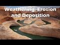 Exploring Weathering, Erosion, and Deposition