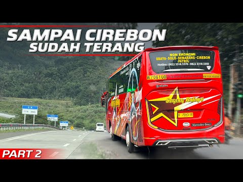 WAH KIRAIN SAMPENYA SUBUH, TERNYATAA...‼️Trip Surabaya - Cirebon with Sugeng Rahayu PART 2