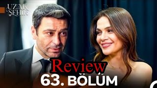 Uzak Şehir 63. Bölüm Review