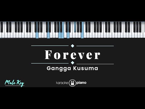 Forever – Gangga Kusuma (KARAOKE PIANO – MALE KEY)