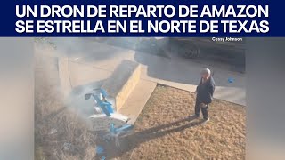 Un dron de reparto de Amazon se estrella en el norte de Texas. | FOX 7 Español