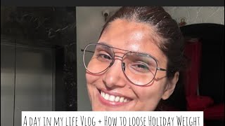 How to loose vacation weight + Day in my life Vlog