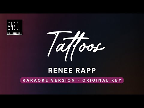 Tattoos – Reneé Rapp (Original Key Karaoke) – Piano Instrumental Cover with Lyrics