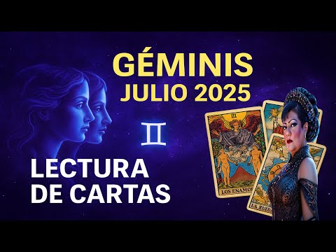 Geminis Julio 2025