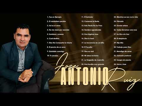 2 horas Jose Antonio Ruiz 30 Mejores Alabanzas- Éxitos del Ayer Álbum Completo (Vol 2)