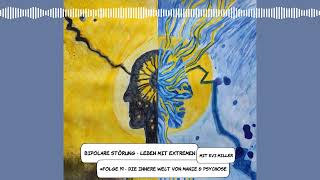 # Folge19-Die innere Welt von Manie und Psychose mit Evi Miller_Bipolare Störung -Leben mit Extremen