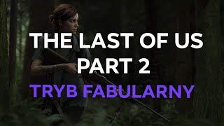 Dlaczego... |The Last of Us part 2