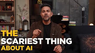 The Scariest Thing About AI