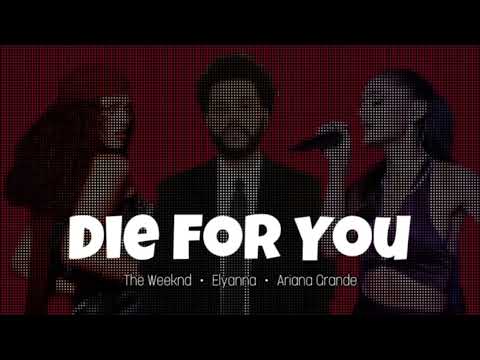 The Weeknd, Elyanna, Ariana Grande - Die For You (Arabic Remix)