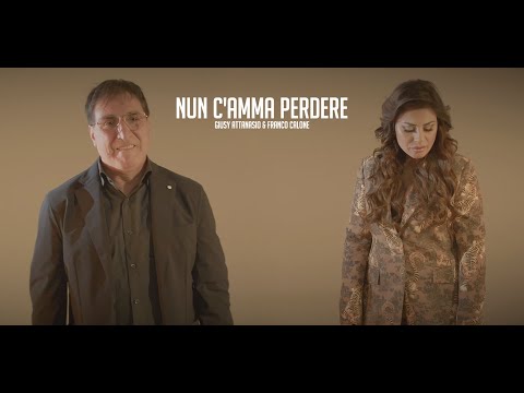 Giusy Attanasio & Franco Calone  - NUN C'AMMA PERDERE