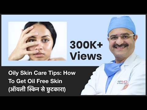 Oily Skin Care Tips: How To Get Oil Free Skin (ऑयली स्किन से छुटकारा) | ClearSkin, Pune | (In HINDI)