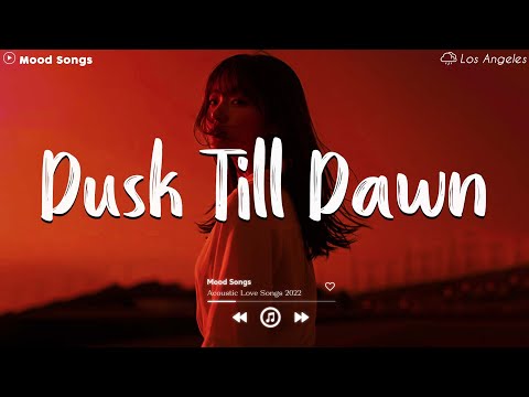 Dusk Till Dawn 💔 Sad Songs Playlist 2025 ~ Playlist That Will Make You Cry 😥