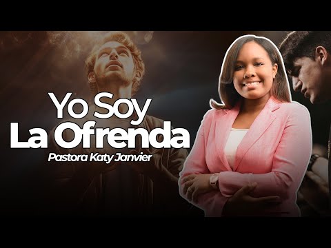 Pastora Katty De Janvier / Yo soy La Ofrenda (CCD)